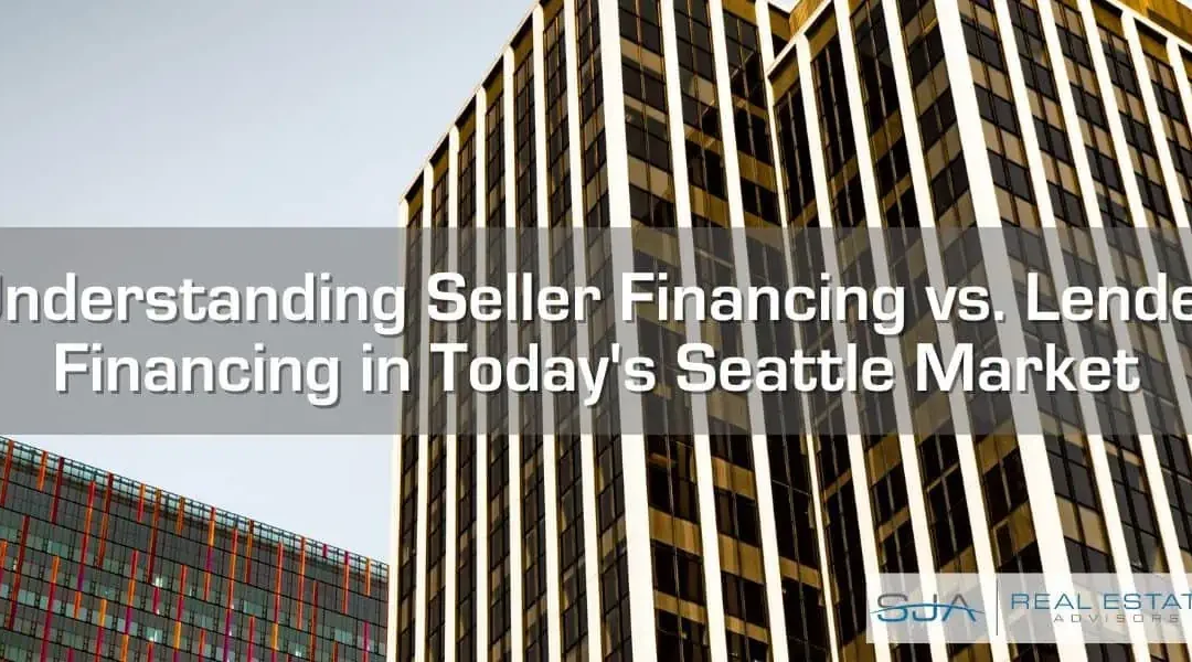 Seller vs. Lender Financing in the Seattle Market