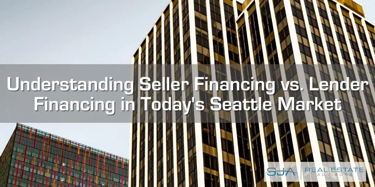 Seller Financing vs. Lender Financing in Today’s Seattle Market